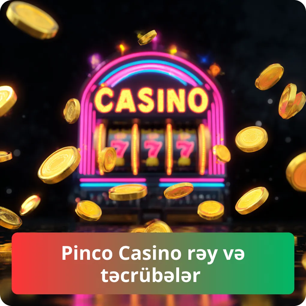 Pinco Casino rəy və təcrübələr – real oyunçu rəyləri Pinco Casino rəy və təcrübələr